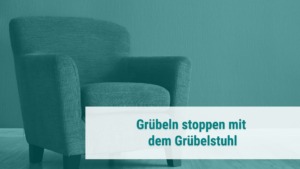 Grübeleien stoppen mit Grübelplatz