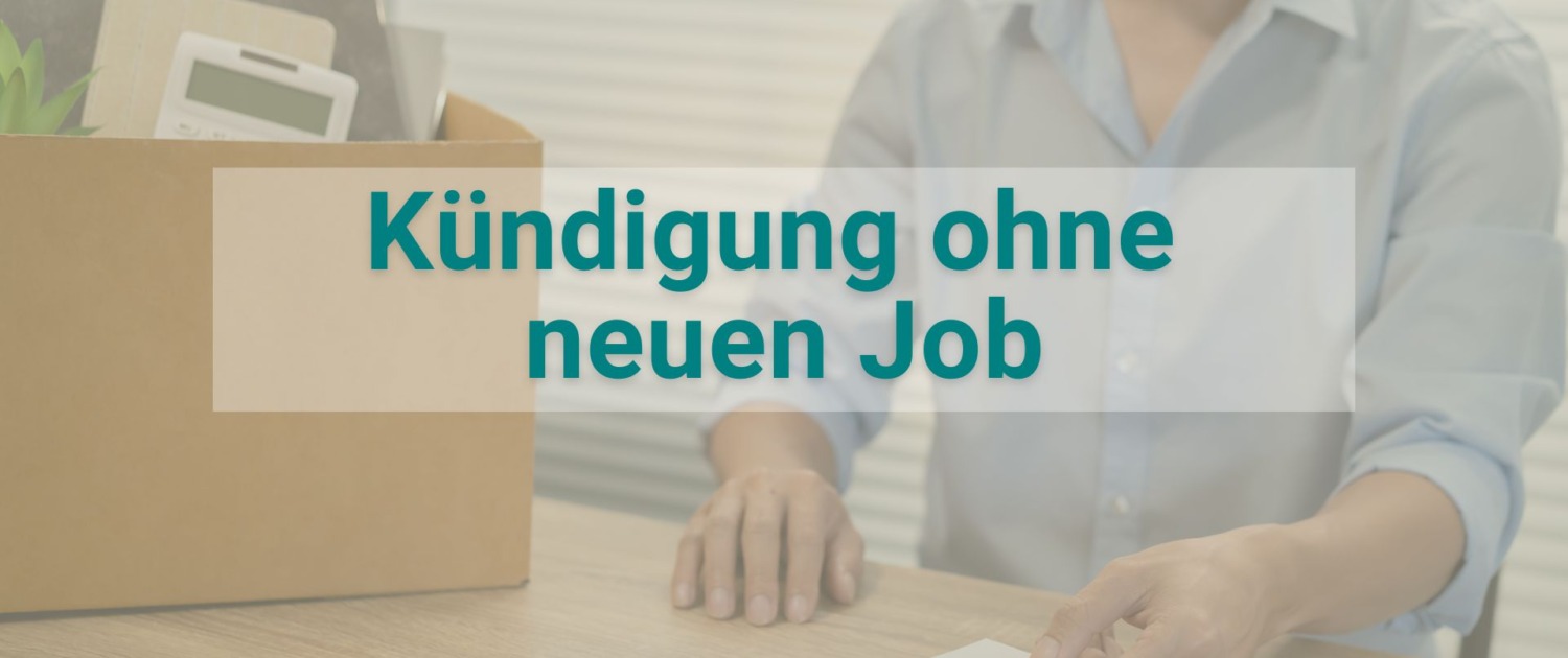 Kündigen ohne neuen Job